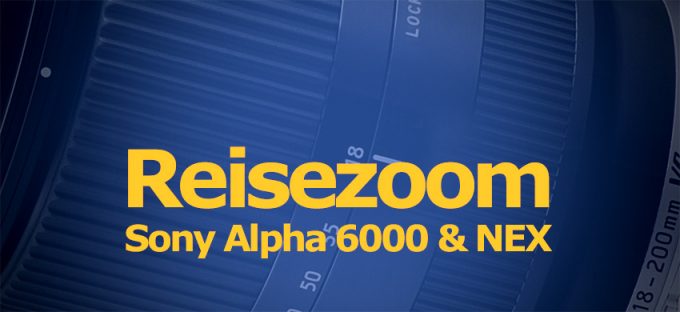 Reisezoom Objektive für Sony E-Mount (APS-C)